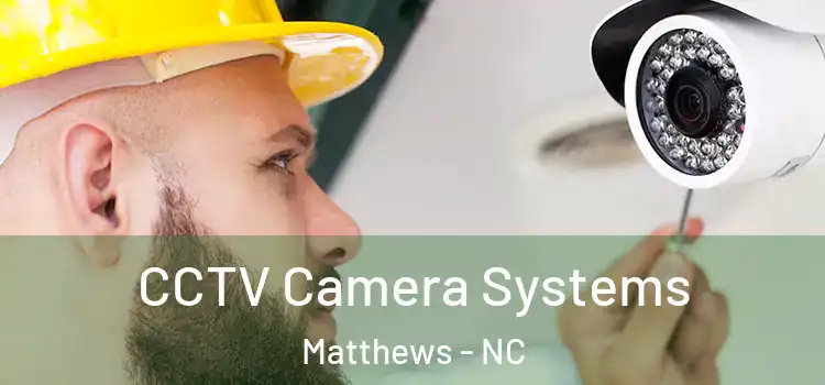 CCTV Camera Systems Matthews - NC
