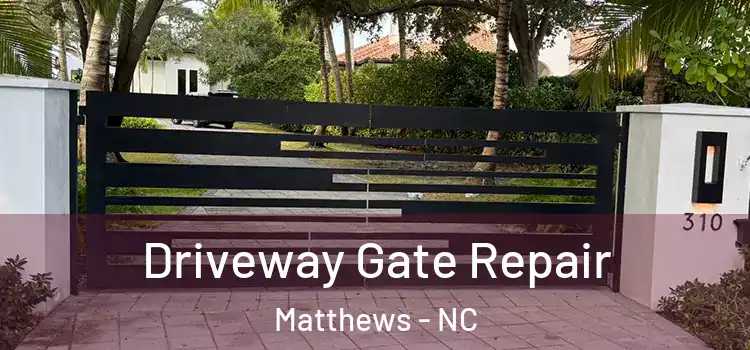 Driveway Gate Repair Matthews - NC