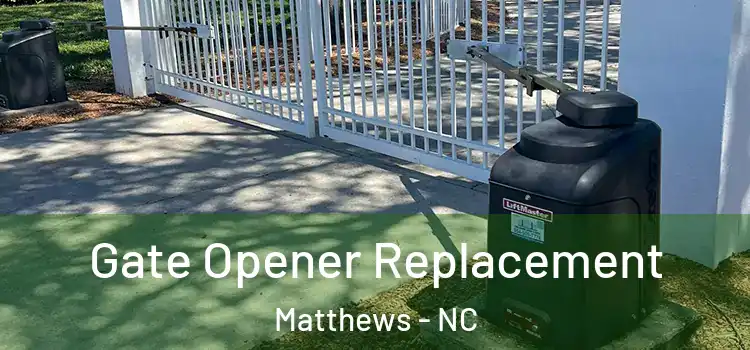 Gate Opener Replacement Matthews - NC