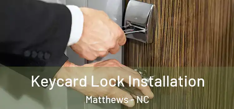 Keycard Lock Installation Matthews - NC