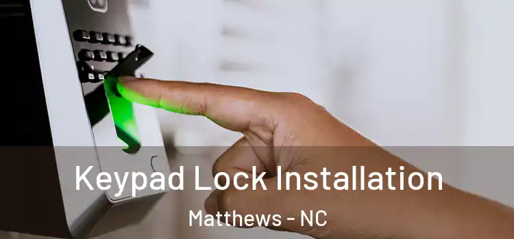 Keypad Lock Installation Matthews - NC