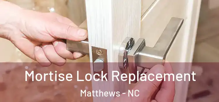 Mortise Lock Replacement Matthews - NC