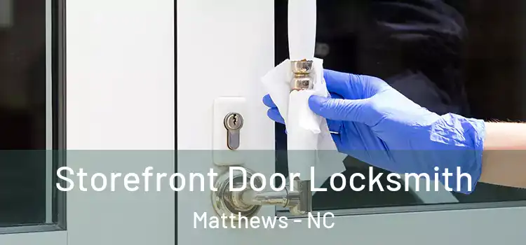 Storefront Door Locksmith Matthews - NC
